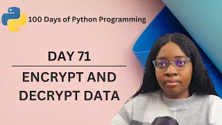 Encrypt and Decrypt Data 100 Days of Python Programming Day 71