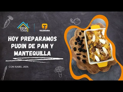 Hoy preparamos Pudin de pan y mantequilla