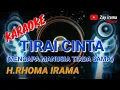Download Lagu KARAOKE  -  TIRAI CINTA  //  Rhoma irama (original) #forsakeren #soneta #karaoke #rhomairama #lirik