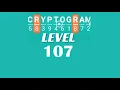 Cryptogram Level 107 Answers Go Answer