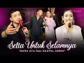 Lagu Dara Ayu Ft. Naufal Azrin - Setia Untuk Selamanya (Official Music Video) | Tak bosan-bosan