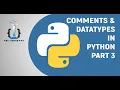 Comments and Data Types in Python How To Write Comments In Python Python Tutorial PART 3