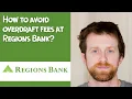How to avoid overdraft fees at Regions Bank