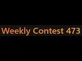 LEETCODE WEEKLY CONTEST 473