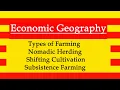 Types of Farming l Nomadic Herding l Shifting Cultivation l Subsistence Farming