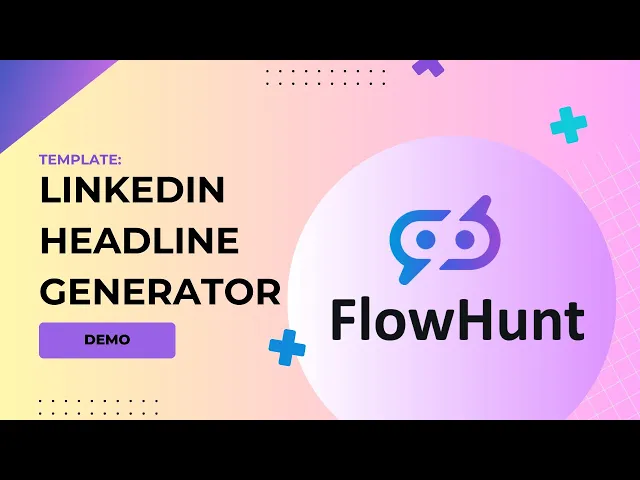 Thumbnail for How to make the LinkedIn Headline Generator Template! FlowHunt