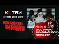 Lagu KOTAK - Beranikan Dirimu (Official Music Video)