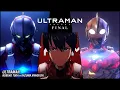 Lagu 【高音質HQ】アニメ『ULTRAMAN』サウンドトラック「ULTRAMAN」