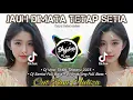 Download Lagu Dj Jauh Dimata Tetap Setia - Cut Rani Auliza (Dj Santai Full Bass)