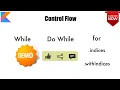 While Do While For loop Kotlin Fundamentals Tutorial - Part 8