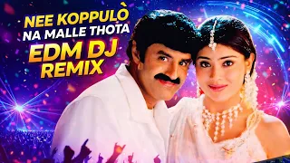 nee koppulo na malle thota edm dj remix balakrishna x tabu chennakesava reddy party vibes