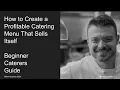 How to Create a Profitable Catering Menu That Sells Itself Beginner Caterers Guide