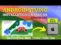 How to Install Android Studio on Mac OS 2024 Step-by-Step Guide for macOS Users