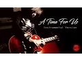A Time For Us - Tommy Hermawan - Rock guitar Instrumental Version ( Brotherhood Band )