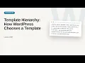 Template Hierarchy How WordPress Chooses a Template WordPress Development Tutorial