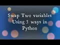 How to Swap Two Variables in Python 3 Ways to Do It