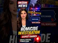 BREAKING Homicide Investigation Underway in Pennsylvania Suspect Charged