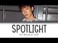 Download Lagu Bobby iKON Spotlight Lyrics (Bobby iKON 스포트라이트 가사) Record of Youth OST (청소년 기록 OST) [Han/Rom/Eng]