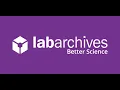 LabArchives Tutorial Series Introduction