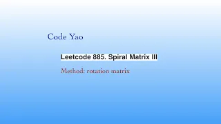 Leetcode 885 Spiral Matrix III - rotation matrix method