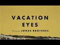 Jonas Brothers - Vacation Eyes (Official Lyric Video)