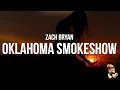 Zach Bryan - Oklahoma Smokeshow