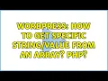 Wordpress How to get specific from an array php