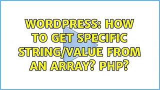Wordpress How to get specific from an array php