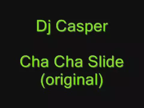 Dj Casper  Cha Cha Slide