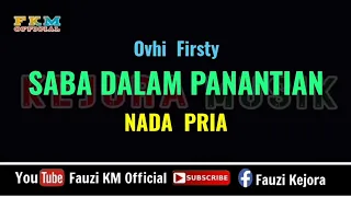 Download Saba Dalam Panantian || Ovhi Firsty [Karaoke/Lirik] NADA PRIA MP3