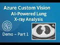 AI Detects Lung Conditions X Rays w Azure Custom Vision Power Apps Medical Image Demo Part 1