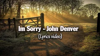 Download Im Sorry - John Denver(Lyrics) - Gospel Collection MP3