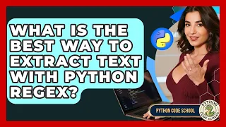 What Is The Best Way To Extract Text With Python Regex - Python Code School