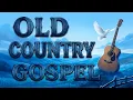 Lagu 🎵 Old Country Gospel Favorites Songs – Best Christian Country Gospel Song 🙏