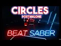 Beat Saber - Circles by Post Malone