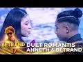 Download Lagu DUET PALING ROMANTIS BETRAND FEAT. ANNETH - TENTANG RINDU | BETRAND 17 MNCTV