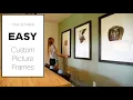 How to Make HUGE DIY Custom Picture Frames--SO EASY