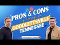 Goodlettsville TN - Goodlettsville TN PROS and CONS