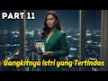 Part 11 Bangkitnya Istri yang Tertindas