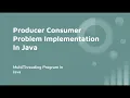 Producer Consumer Problem in java Implementation Concurrency program MultiThreading in java
