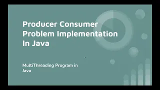 Producer Consumer Problem in java Implementation Concurrency program MultiThreading in java
