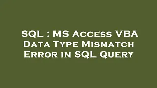 SQL MS Access VBA Data Type Mismatch Error in SQL Query