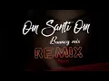 Lagu Om Shanti om (Remix) | Bouncy mix | Dj Vinayak | Dj Parshant | Dj Rht Exclusive | Kishor kumar