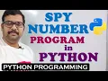 SPY NUMBER PROGRAM IN PYTHON PROGRAMMING