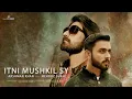 Download Lagu Itni Mushkil Sy / na jana (Official Song) - Arshman Khan feat. Mehroz Shah | Krypton Studio