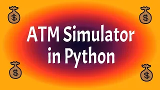 03 ATM Simulator in Python