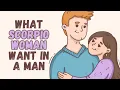 What Scorpio Woman Want in a Man
