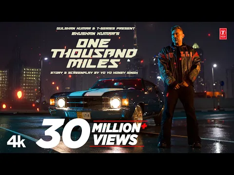 Video Thumbnail: ONE THOUSAND MILES (Official Video): Yo Yo Honey Singh | Mandy Takhar | Desi Kalakaar |Bhushan Kumar