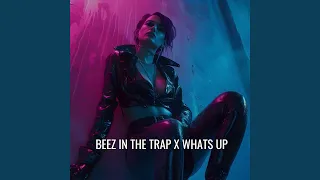 Beez In The Trap X What S Up 