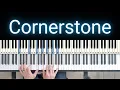 Cornerstone - Hillsong Worship Piano Tutorial